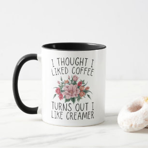 Mug Je Pensais Aimer Le Café, Il S'Avère Que J'Aime Cr