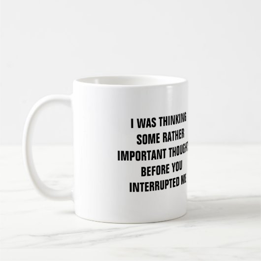 Mug Je Pensais Que Des Réflexions Plutôt Importantes S (Gauche)