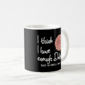 Mug Je Pense Avoir Assez Dahlias Dit Non Dahlia Jamais (Devant droit)