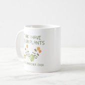 Mug Je Pense Avoir Assez De Plantes (Devant gauche)