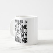 Mug Je pense que je suis génial, vous devriez rencontr (Devant gauche)