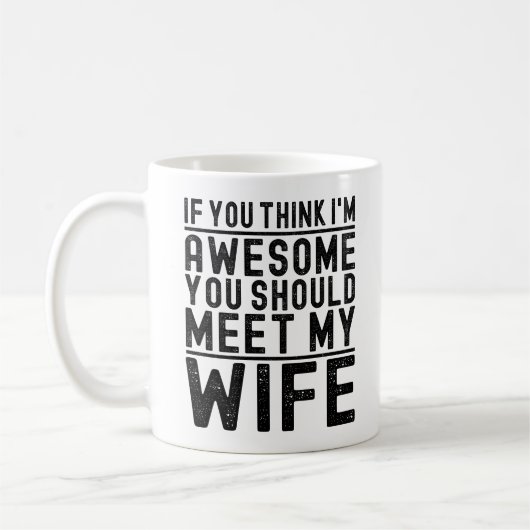 Mug Je pense que je suis génial, vous devriez rencontr (Gauche)