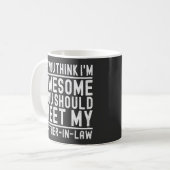 Mug Je pense que je suis génial, vous devriez rencontr (Devant gauche)