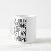 Mug Je pense que je suis génial, vous devriez rencontr (Devant gauche)