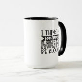 Mug Je pense que mon âme sœur, pourrait être l'alcool, (Devant droit)