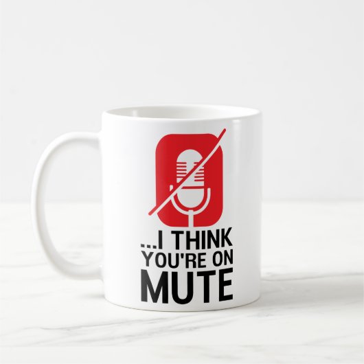 Mug ...Je pense que vous êtes sur le muet, Drôle trava (Gauche)