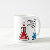 Mug Je pense que vous réagissez trop ! (Devant droit)