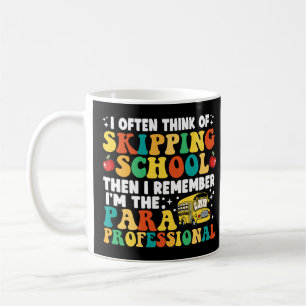 Mug Je Pense Souvent À Sauter L'École Paraprofessionne