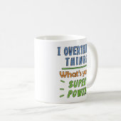 Mug Je pense trop aux choses (Devant droit)