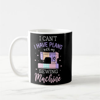 Mug Je Peux Avoir Des Plans Avec Ma Machine À Coudre