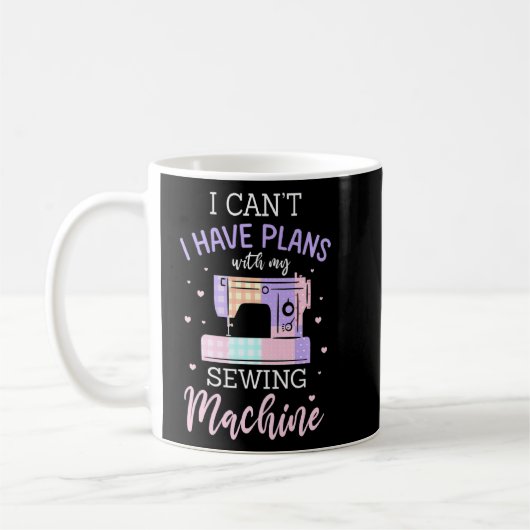 Mug Je Peux Avoir Des Plans Avec Ma Machine À Coudre (Gauche)