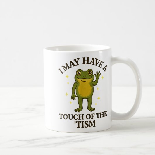Mug Je peux avoir une touche de tisme (Droite)