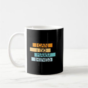 Mug Je Peux Faire Des Choses Dures Citation Inspiratio