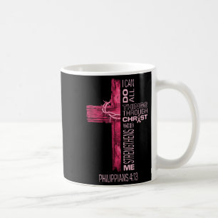 Mug Je Peux Faire Tout Par Le Christ Cancer Du Sein A