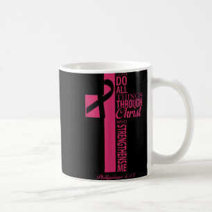 Mug Je Peux Faire Tout Par Le Christ Cancer Du Sein A
