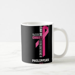 Mug Je Peux Faire Tout Par Le Christ Cancer Du Sein A