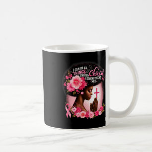 Mug Je Peux Faire Tout Par Le Christ Qui Renforce