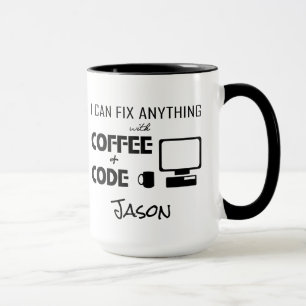 Mug Je peux fixer n'importe quoi avec du café et coder