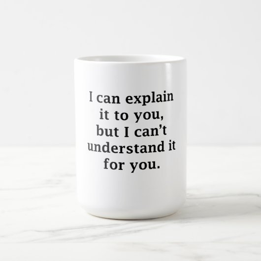 Mug Je peux l'expliquer à vous (Centre)