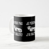 Mug Je Peux Pas J'Ai Rallye (Devant gauche)