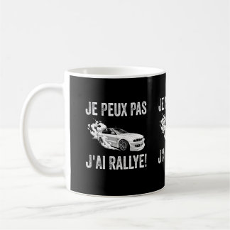 Mug Je Peux Pas J'Ai Rallye