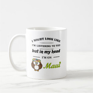 Mug Je peux sembler écouter...Maui