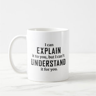 Mug Je Peux Vous L'Expliquer