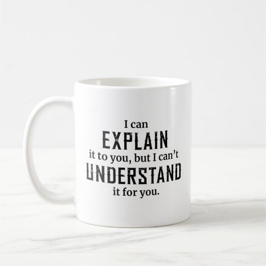 Mug Je Peux Vous L'Expliquer (Gauche)
