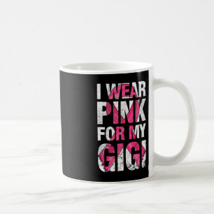 Mug Je Porte Du Rose Pour Mon Gigi Cancer Du Sein Surv