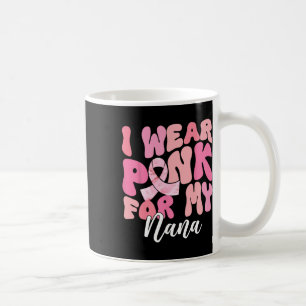 Mug Je Porte Le Rose Pour Mon Nana Conscience Du Cance