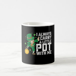 Mug Je porte toujours un petit pot avec moi St Patrick