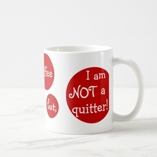 Mug Je pourrais abandonner le café mais, je ne suis (Droite)