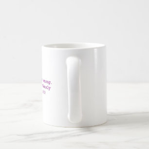 Mug Je pourrais avoir tort. Mais, je doute
