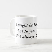 Mug Je pourrais être gaucher, mais à votre surprise,… (Devant gauche)