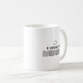 Mug Je Pourrais Être Sérieux (Devant droit)