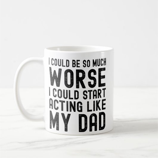 Mug Je pourrais être tellement pire je pourrais commen (Gauche)
