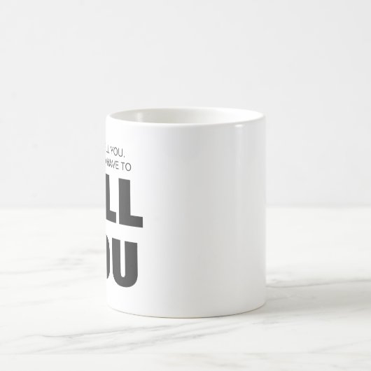 Mug Je pourrais vous le dire mais je devrais vous fact (Centre)