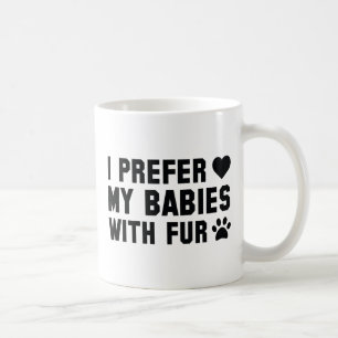Mug Je Préfère Mes Bébés Avec De La Fourrure