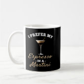 Mug Je Préfère Mon Espresso Dans Un Martini - Espresso (Gauche)