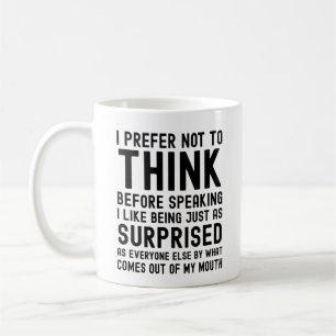 Mug Je Préfère Ne Pas Réfléchir Avant De Parler