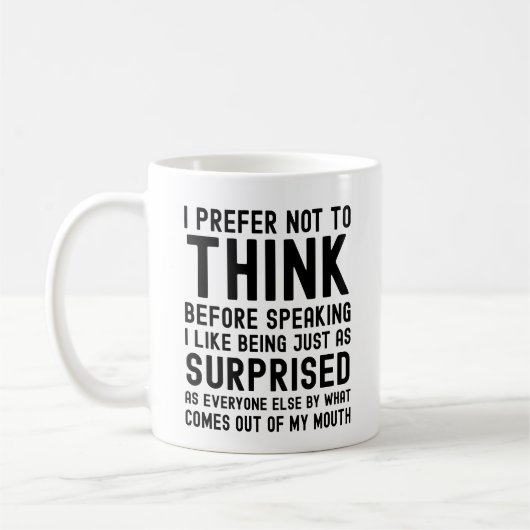 Mug Je Préfère Ne Pas Réfléchir Avant De Parler (Gauche)