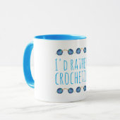 Mug Je préférerais être au crochet (Devant gauche)