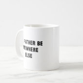 Mug Je préférerais être n'importe où ailleurs (Devant gauche)