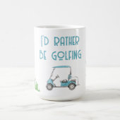 Mug Je Préférerais Faire Du Golf (Centre)