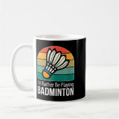Mug Je préférerais jouer au badminton - (Gauche)