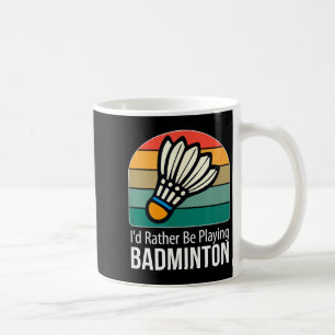 Mug Je préférerais jouer au badminton - 
