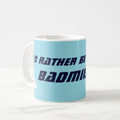 Mug Je préférerais jouer au badminton Drôle de sport (Devant gauche)