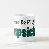 Mug Je Préférerais Jouer Mon Harpsichord (Centre)