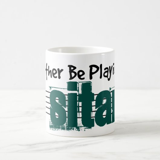 Mug Je Préférerais Jouer Mon Sitar (Centre)