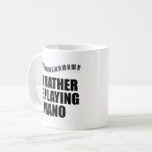 Mug Je Préférerais Jouer Piano Funny Pianiste (Devant gauche)